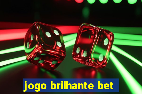 jogo brilhante bet